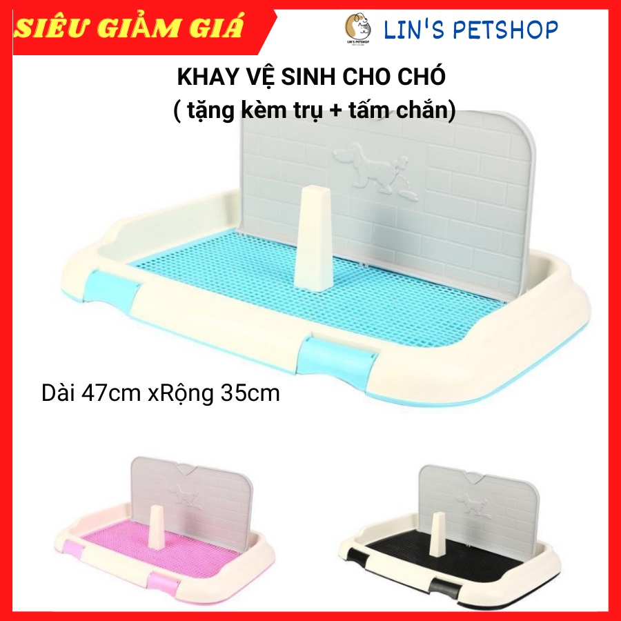 FREESHIP - KHAY VỆ SINH CHO CHÓ ( CÓ TẤM CHẮN + TRỤ ĐỨNG )