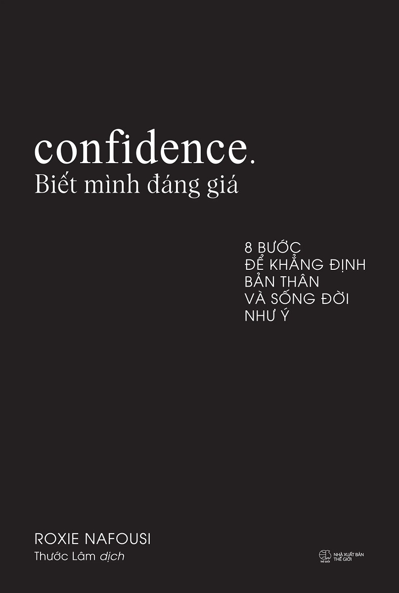 Sách - Confidence: Biết Mình Đáng Giá - 8 Bước Để Khẳng Định Bản Thân Và Sống Đời Như Ý
