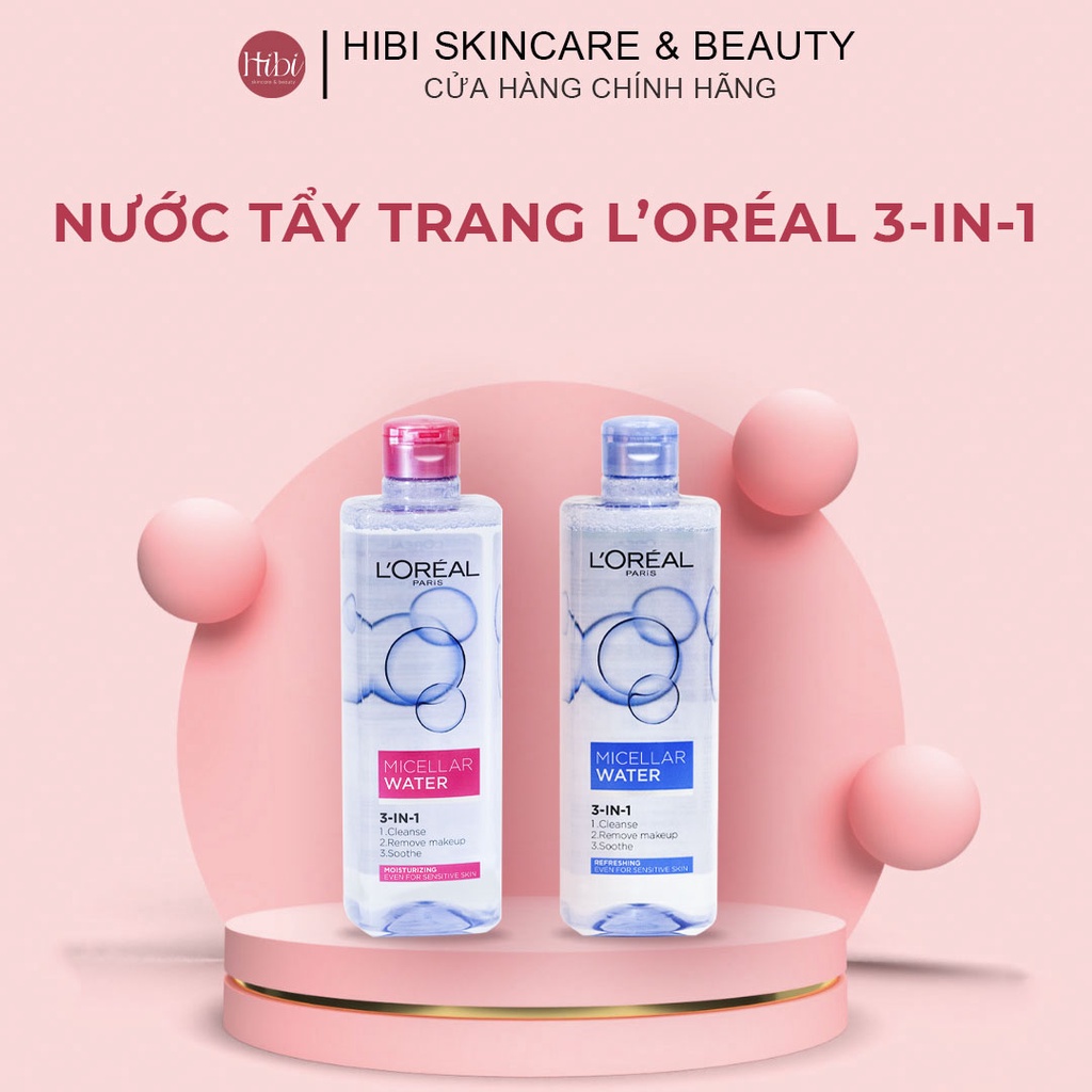 Nước Tẩy Trang L'Oreal Paris 3-in-1 Micellar Water 400ml, Nước tẩy trang Loreal dành cho da dầu, da khô