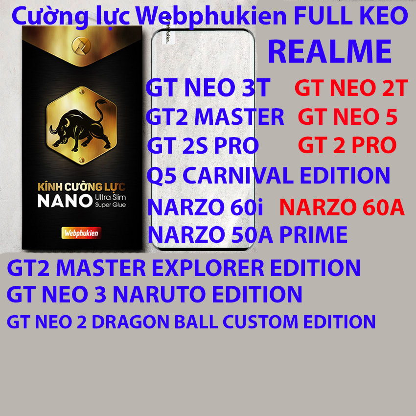Kính cường lực Webphukien cho Realme Narzo 50A Prime/GT2 Master Explorer Edition/GT Neo 5/GT2 Pro/GT2S Pro/GT Neo 3 Naruto Edition/GT Neo 2 Dragon Ball Custom Edition/Q5 Carnival Edition/Narzo 60i/Narzo 60A/GT Neo 3T/GT Neo 2T/GT2 Master