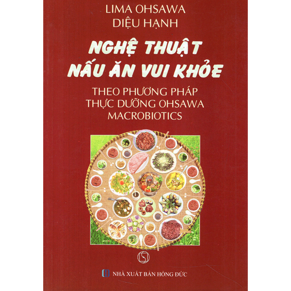 Sách - Nghệ Thuật Nấu Ăn Vui Khỏe Theo Phương Pháp Thực Dưỡng Ohsawa Macrobiotics