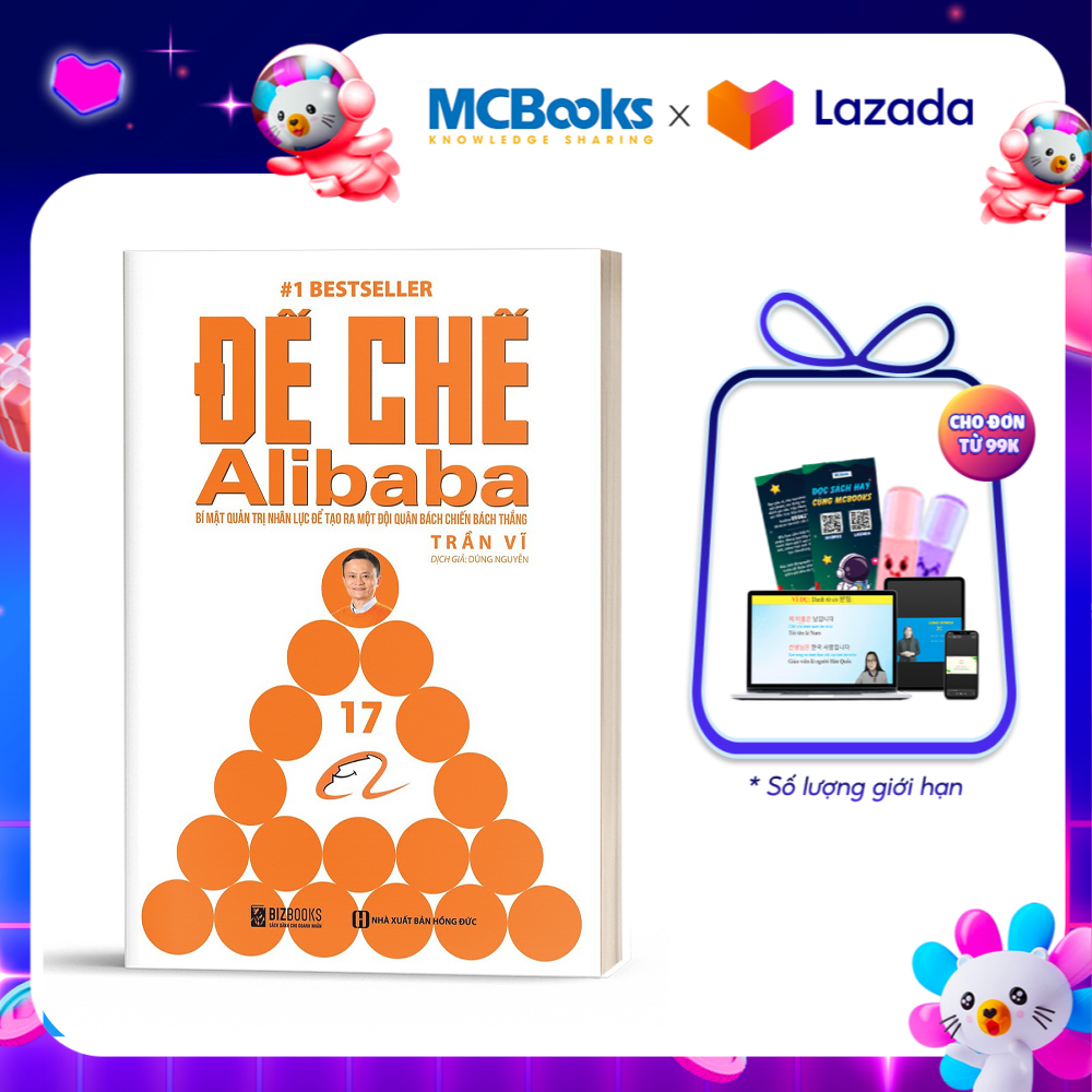Đế chế Alibaba - Bí mật quản trị nhân lực để tạo ra một đội quân bách chiến bách thắng - BizBooks