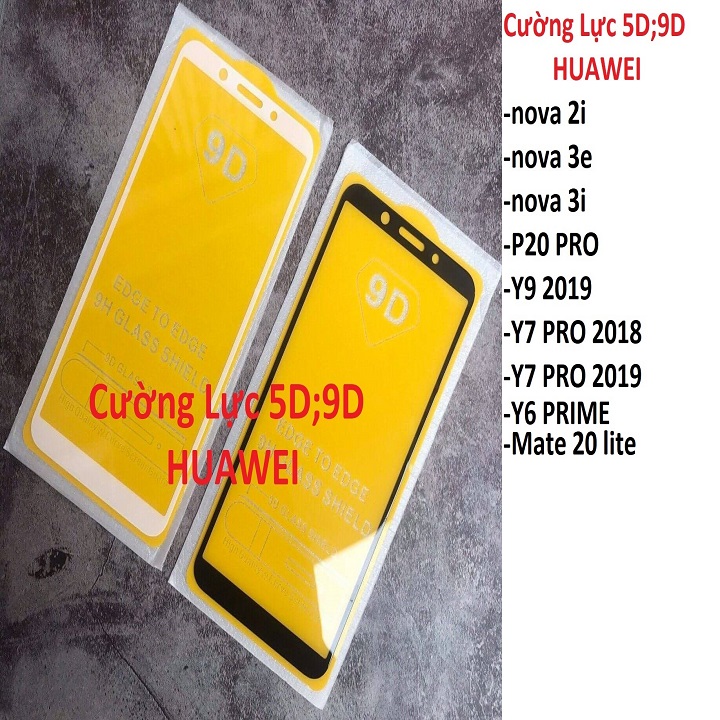 Cường lực 5d; 9d huawei nova 3e, nova 3i, nova 2i, y9 2019, p20 pro, y9 2019,mate 20 lite,y7 pro ...