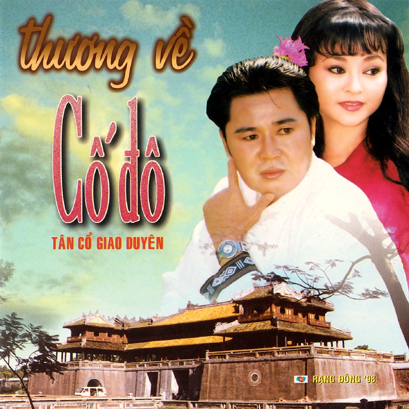 Rạng Đông CD - Châu Thanh, Hương Lan - Thương Về Cố Đô (Tân Cổ Giao Duyên)