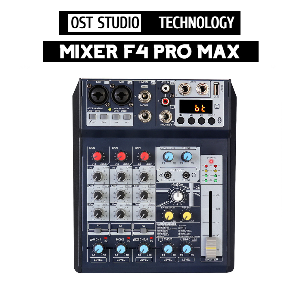  Bàn Trộn Mixer F4 Pro Max Tích Hợp 99 Chế Độ Vang Số DSP- 4 Kênh Màn Hình LED Hiển Thị Thông Số. Mixer F4 Pro Max 