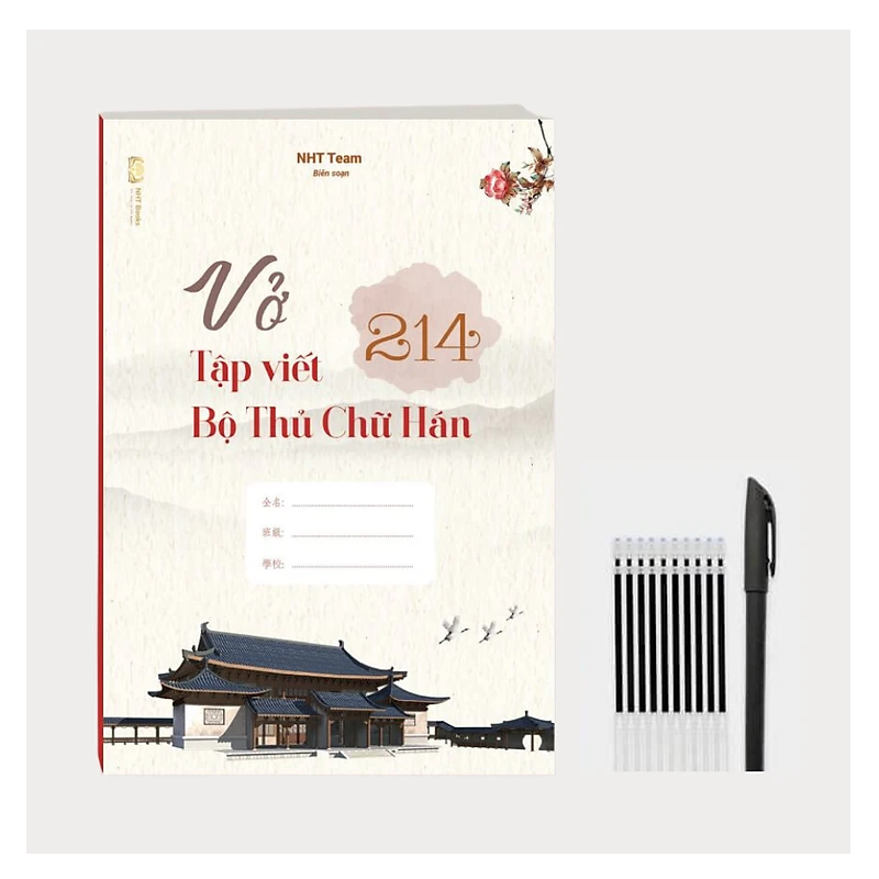 Vở Tập Viết 214 Bộ Thủ Chữ Hán + 10 ngòi bút bay mực NHT Books