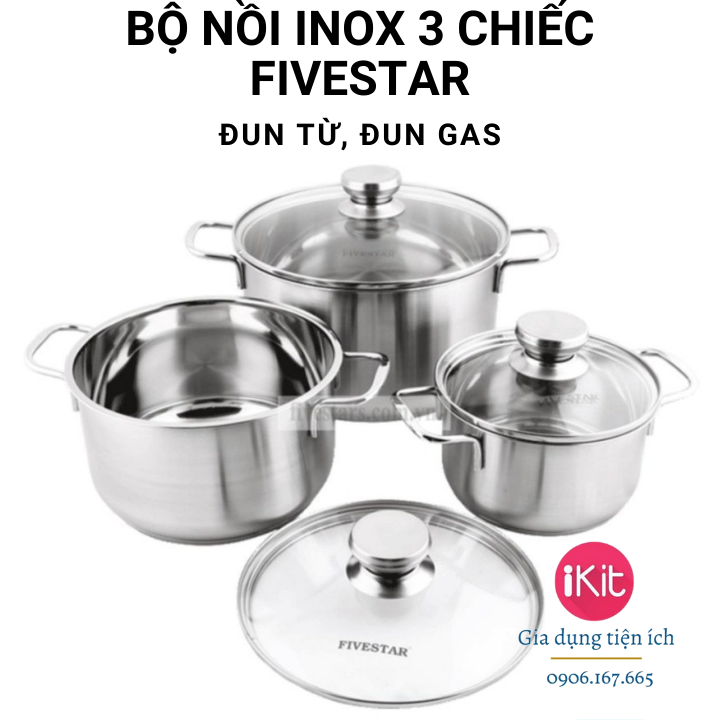 Bộ nồi inox Fivestar 3 chiếc nắp kính, sử dụng được trên bếp từ, bếp gas. Sản xuất tại Việt Nam, bảo hành 12 tháng