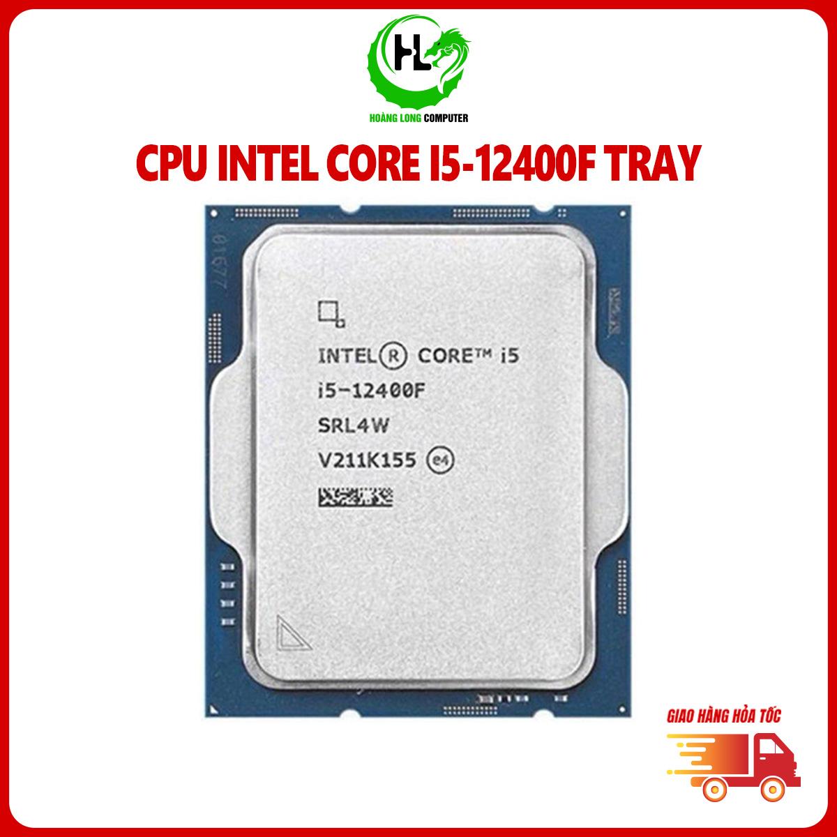 Cpu intel core i5 12400f tray new không kèm quạt bảo hành 36 tháng