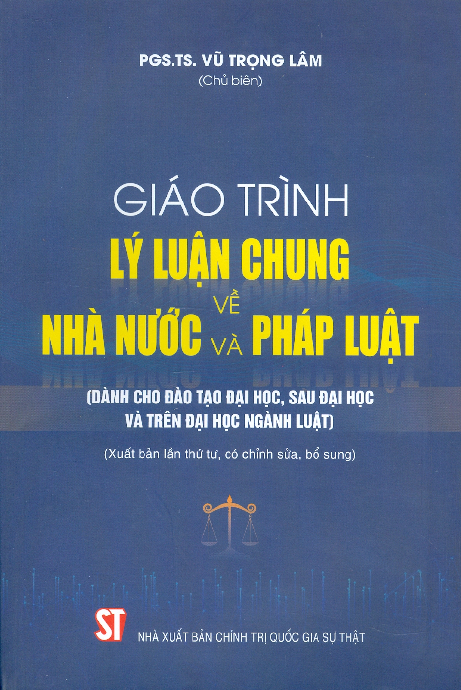 Giáo Trình Lý Luận Chung Về Nhà Nước Và Pháp Luật (Dành Cho Đào Tạo Đại Học, Sau Đại Học Và Trên Đại Học Ngành Luật)
