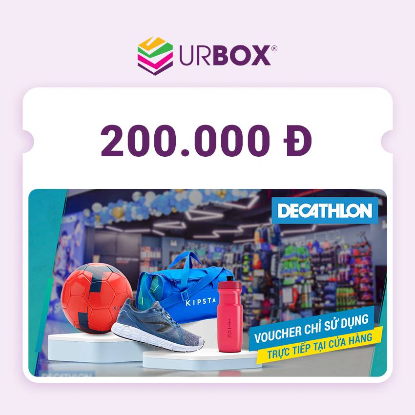 [Decathlon | UrBox] Evoucher chỉ áp dụng tại Cửa hàng Decathlon trị giá 200,000đ