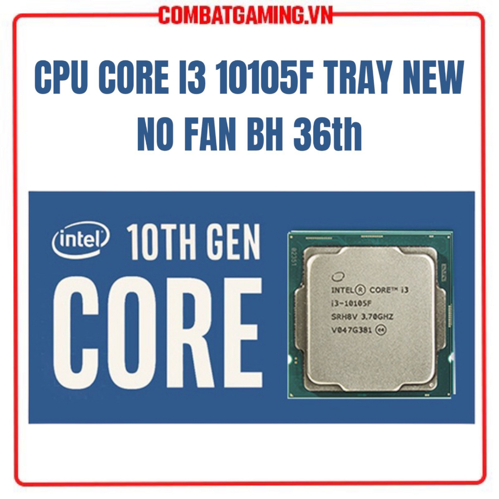 Bộ vi xử lý cpu intel core i3 10105f tray new không fan + combo cpu main h510m b560m hàng chính hãng