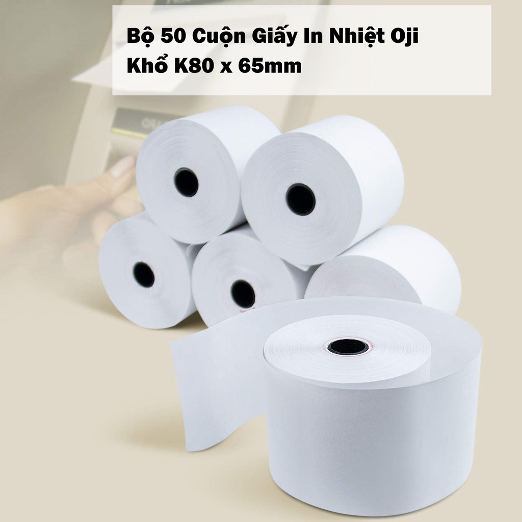 Bộ 50 cuộn giấy in nhiệt oji khổ k80 x 65mm cho máy in bill đường kính 65mm
