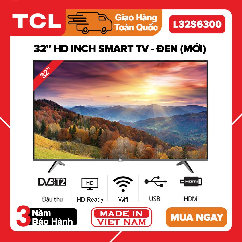 [TRẢ GÓP 0%] Smart Tivi TCL 32 inch HD - Model L32S6300 (Wifi Youtube Netflix Trình duyệt web Điều khiển điện thoại) - Bảo Hành 3 Năm