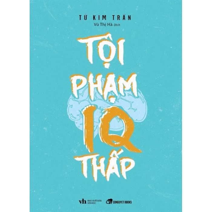 nguyetlinhbook - Sách: Tội Phạm IQ Thấp - Tác giả: Tử Kim Trần.