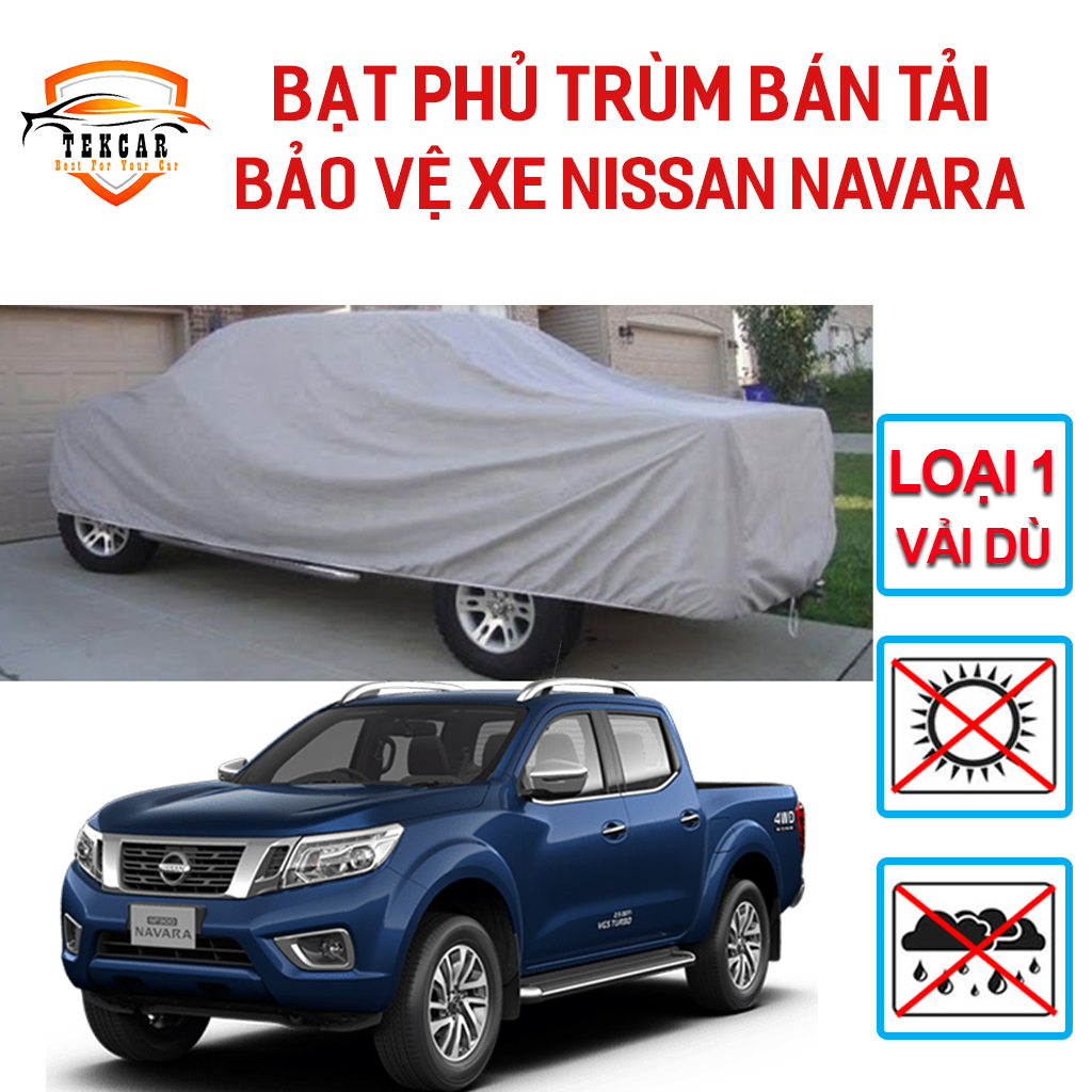 [NISSAN NAVARA] Bạt phủ xe ô tô bán tải Nissan Navara chất liệu vải dù Oxford cao cấp, bền bỉ , áo trùm 3 lớp xe bán tải chống nắng, chống nóng, chống xước, chống mưa ngoài trời , bac phu oto, xe hoi