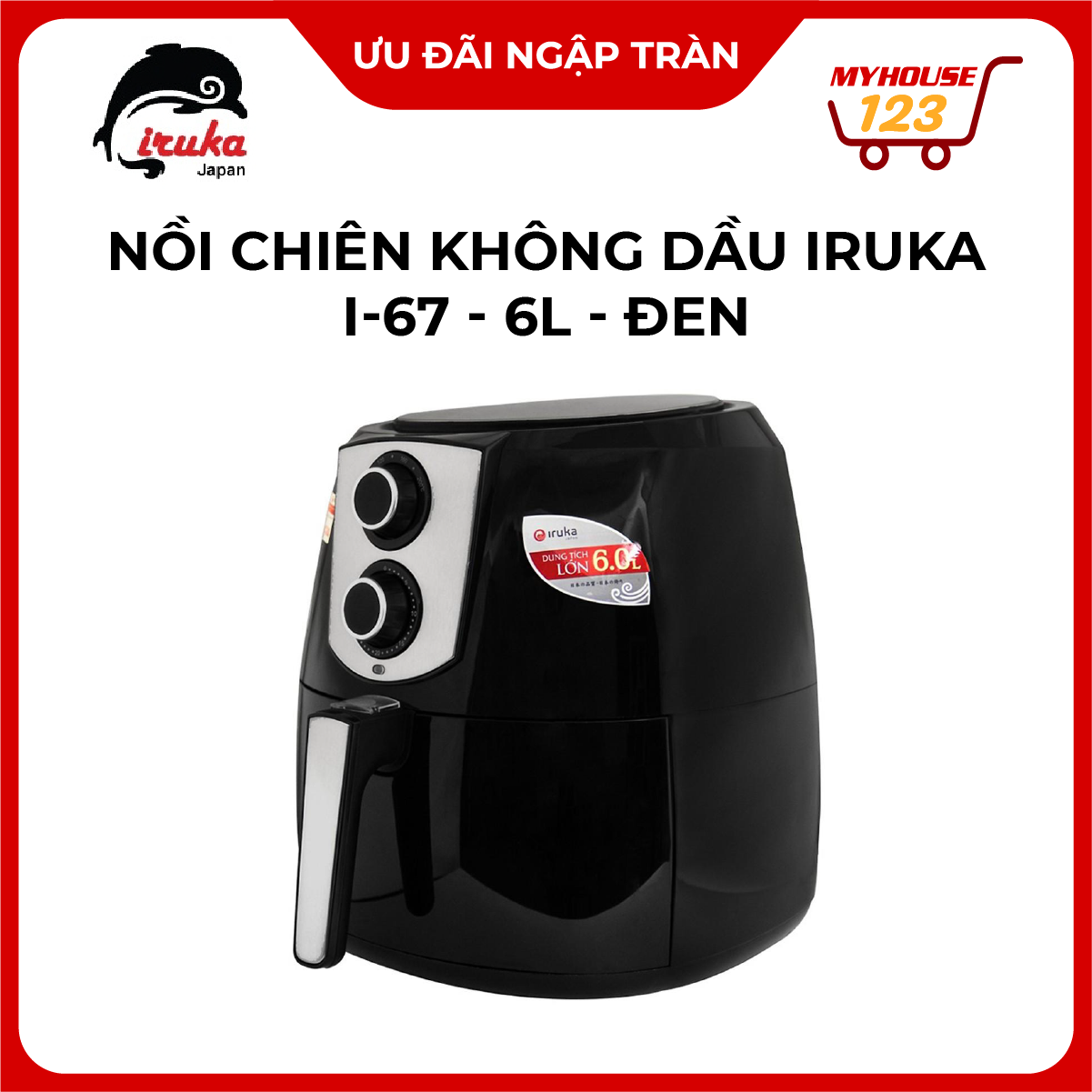 Nồi chiên không dầu iruka japan i67 - đen công suất 1800w, chiên nướng rã đông, bảo hành 12 tháng