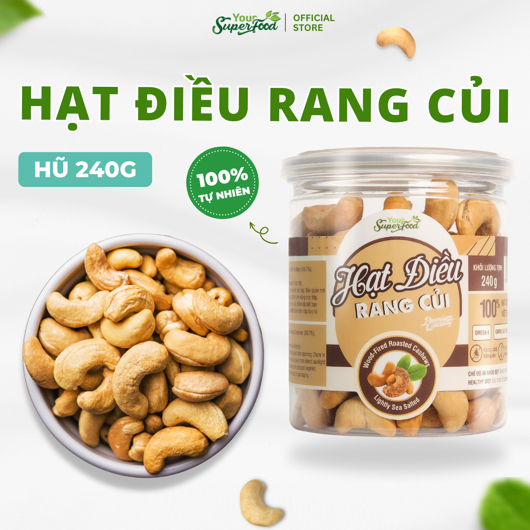Nhân hạt điều rang củi loại a your superfood