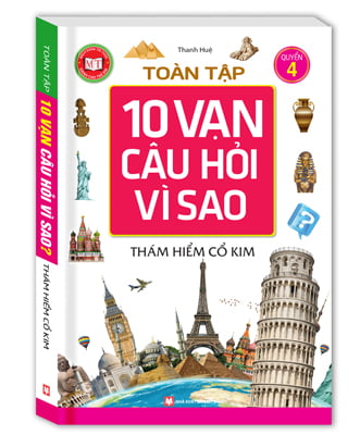 Fahasa - Toàn Tập 10 Vạn Câu Hỏi Vì Sao - Thám Hiểm Cổ Kim (Tập 4)