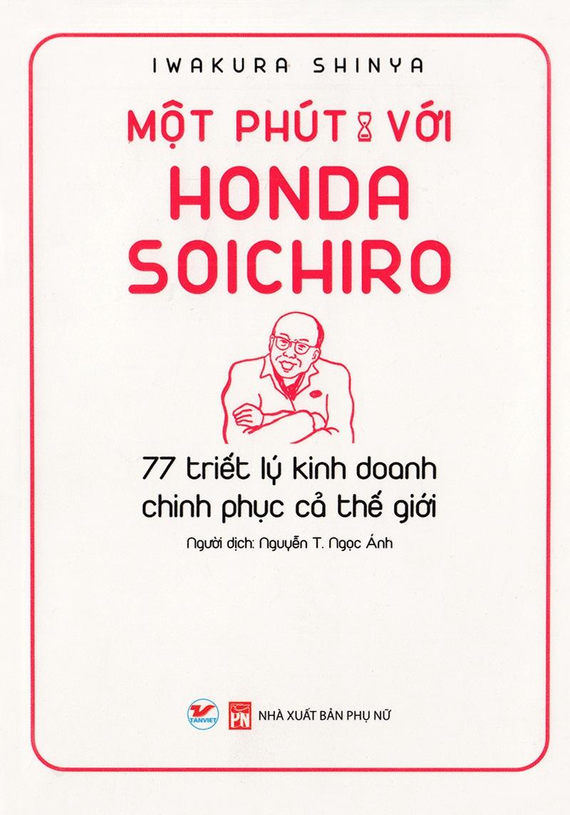 Một phút với honda soichiro - 77 triết lý kinh doanh trinh phục cả thế giới