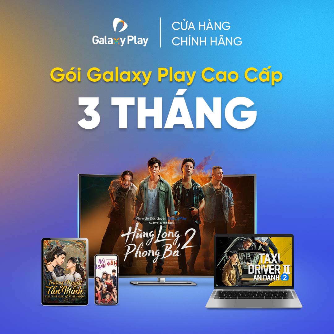 - gói xem phim galaxy play cao cấp 3 tháng trên ứng dụng galaxy play