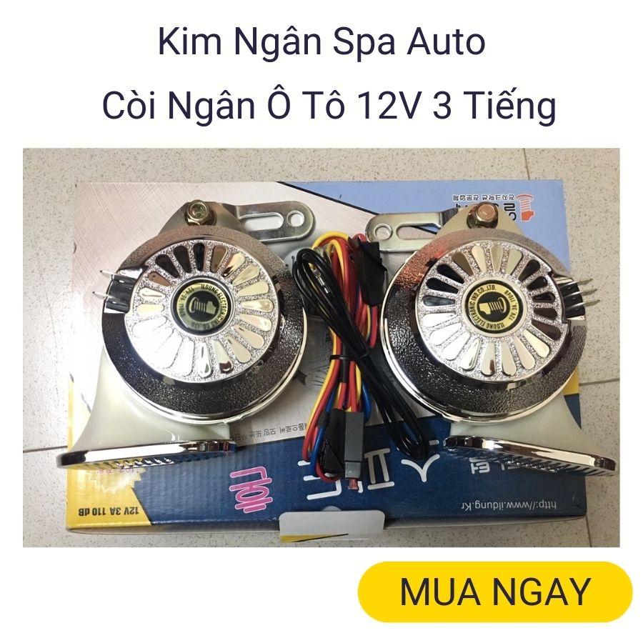 Còi ngân ô tô 3 tiếng Hàn Quốc xử dụng cho xe ô tô 12-24V lắp đặt tại nhà đơn giản hàn chính hãng Kim Ngân Phụ Kiện Ô Tô