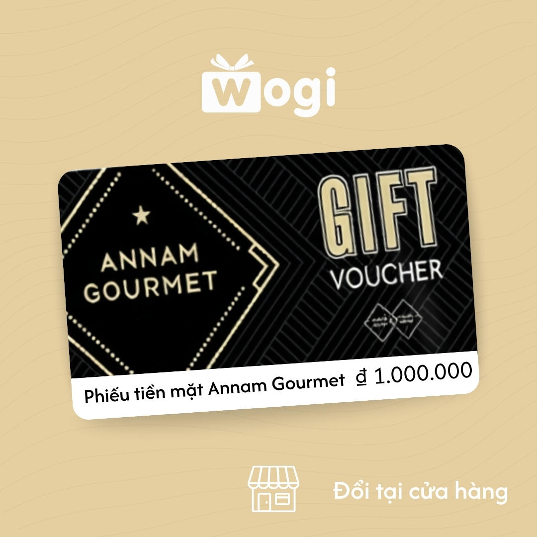 Phiếu mua hàng tiền mặt Annam Gourmet trị giá 1.000.000 ₫ (Có hiệu lực trong vòng 30 ngày)