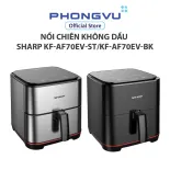 Nồi chiên không dầu Sharp KF-AF70EV-ST/KF-AF70EV-BK - Bảo hành 12 tháng