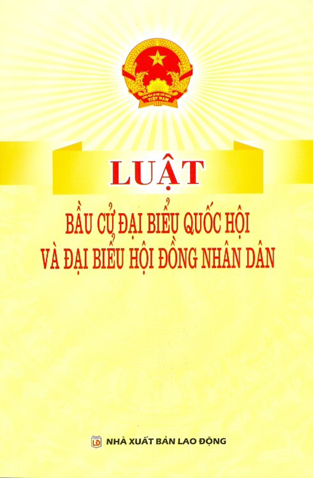 Luật Bầu Cử Đại Biểu Quốc Hội Và Đại Biểu Hội Đồng Nhân Dân