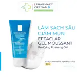 [MINISIZE 50ml] Sữa Rửa Mặt LA ROCHE-POSAY Effaclar Purifying Foaming Gel Tạo Bọt Dành Cho Da Dầu, Nhạy Cảm