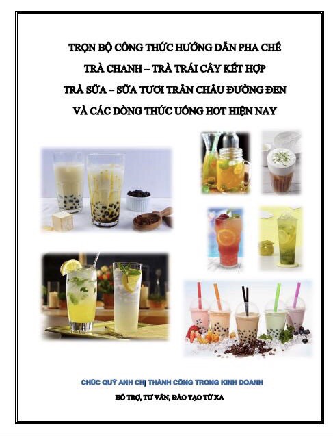 CÔNG THỨC PHA CHẾ TRÀ CHANH - TRÀ TRÁI CÂY - TRÀ SỮA - SỮA TƯƠI TRÂN CHÂU ĐƯỜNG ĐEN VÀ THỨC UỐNG HOT HIỆN NAY