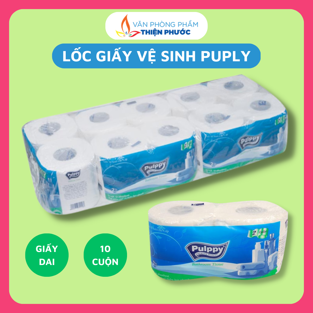 Giấy vệ sinh cuộn Pulppy 2 lớp giấy dai - Lốc 10 Cuộn THIỆN PHƯỚC