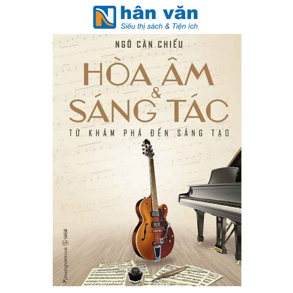 Sách - Hòa Âm & Sáng Tác - Từ Khám Phá Đến Sáng Tạo