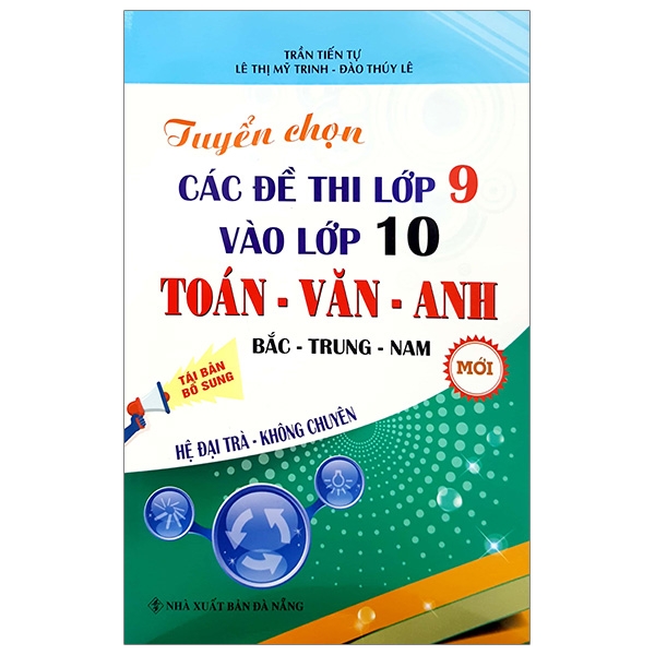 Fahasa - Tuyển Chọn Các Đề Thi Lớp 9 Vào 10 Toán-Văn-Anh Không Chuyên (Bắc-Trung-Nam)