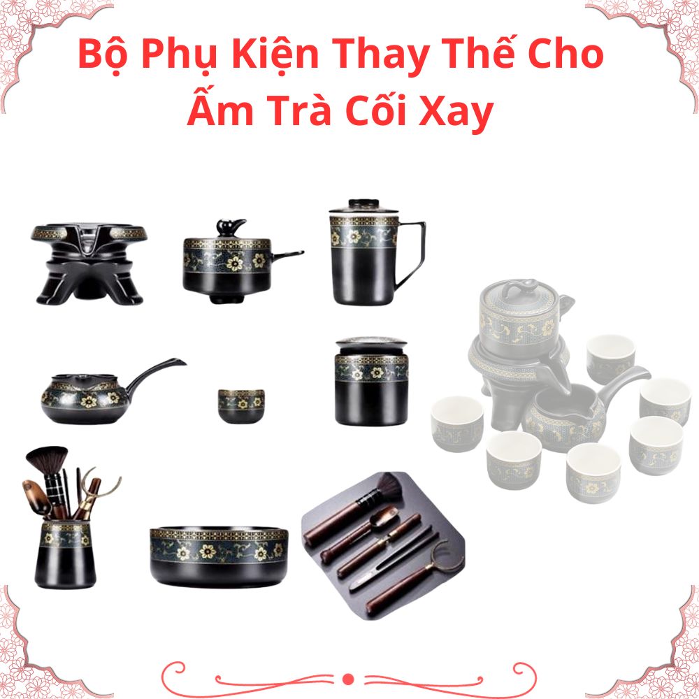 Phụ kiện thay thế cho Ấm Chén trà Cối Xay Cao Cấp - chén , gạt tàn , bát to , ấm xoay ,chân đế , hũ đựng trà , nắp lẻ , hũ đựng phụ kiện
