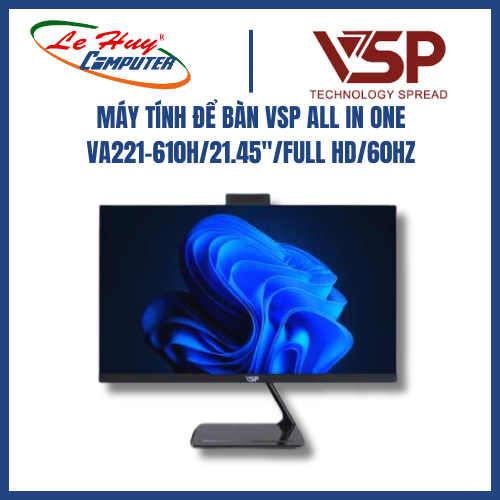 MÁY TÍNH ĐỂ BÀN VSP ALL IN ONE VA221-610H/21.45"/FULL HD/60HZ