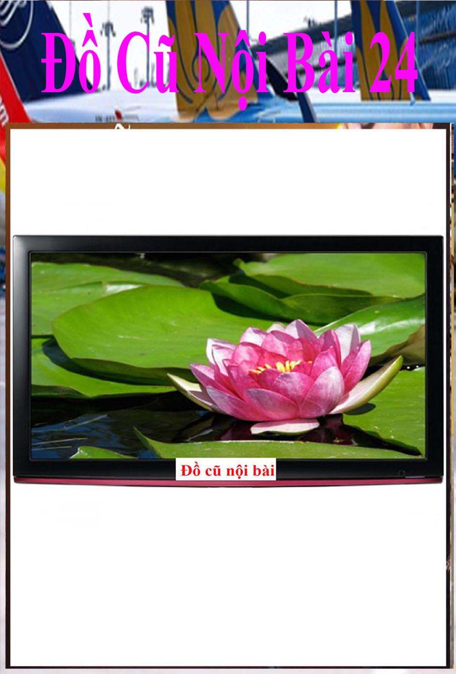 Tivi Cũ Chuyên Dùng Cho Nhà Nghỉ, Khách Sạn