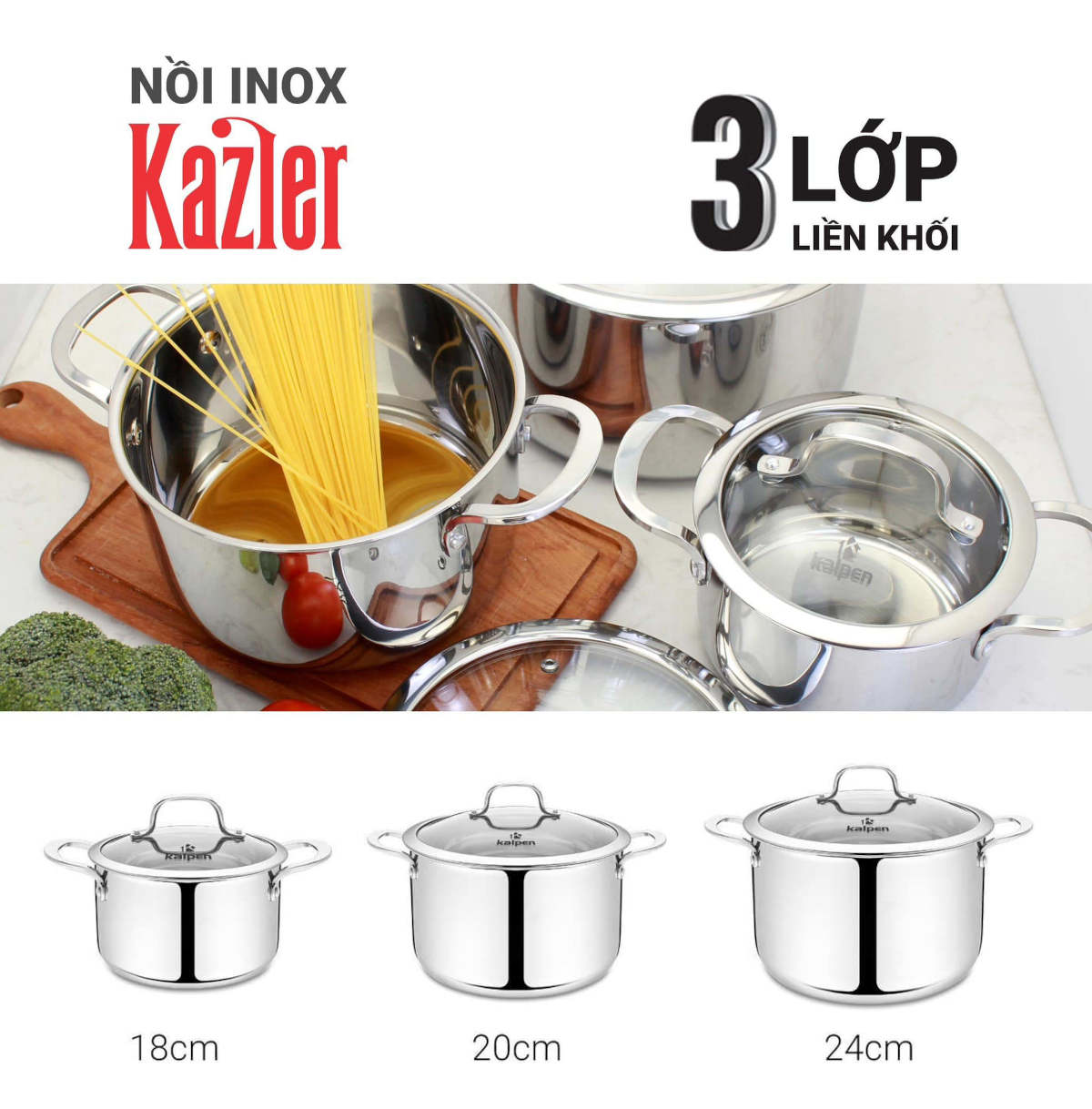 Nồi inox 3 lớp đúc liền khối kalpen kazler 18cm/20cm/24cm dung tích 2.5l/3.7l/6.5l chuẩn đức bảo hành 5 năm chính hãng