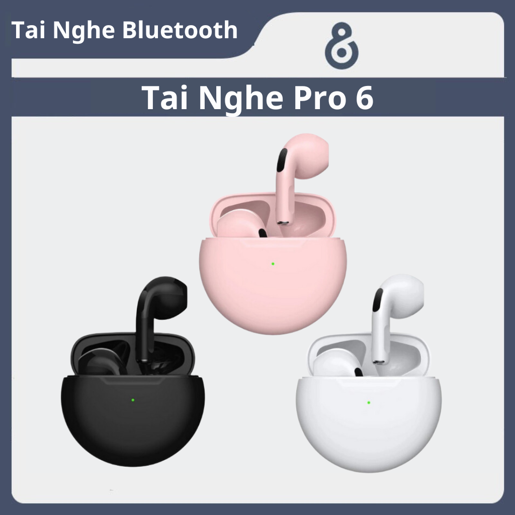 Tai Nghe Bluetooth Pro 6 - Tai Nghe Không Dây Nhét Tai Bluetooth 5.0 Nhiều