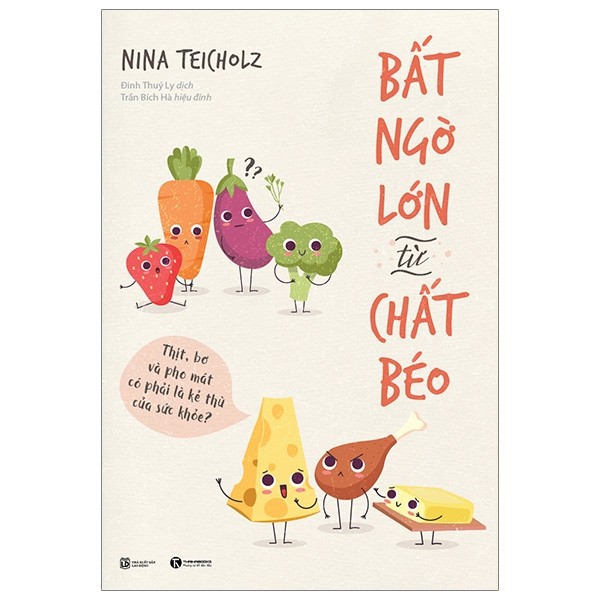 Nguyetlinhbook Sách - Bất Ngờ Lớn Về Chất Béo - Tác Giả Nina Teicholz.