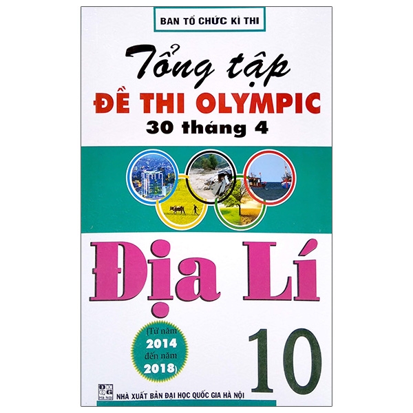 Fahasa - Tổng Tập Đề Thi Olympic 30 Tháng 4 Địa Lí 10 (Từ Năm 2014 Đến Năm 2018)