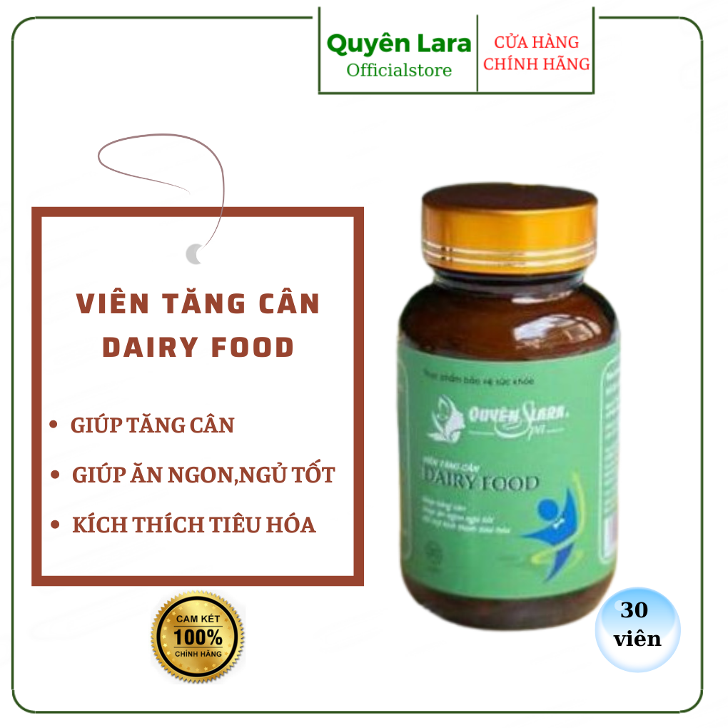 Viên Uống Tăng Cân DAIRY FOOD Quyên Lara GIúp Tăng Cân,Ăn Ngon Ngủ Tốt,Kích Thích Tiêu Hóa[Tăng 1 Đến 3kg] cho 1 Liệu Trình Hộp 30 V