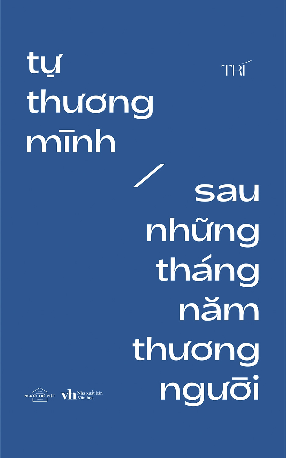 Tự Thương Mình Sau Những Tháng Năm Thương Người