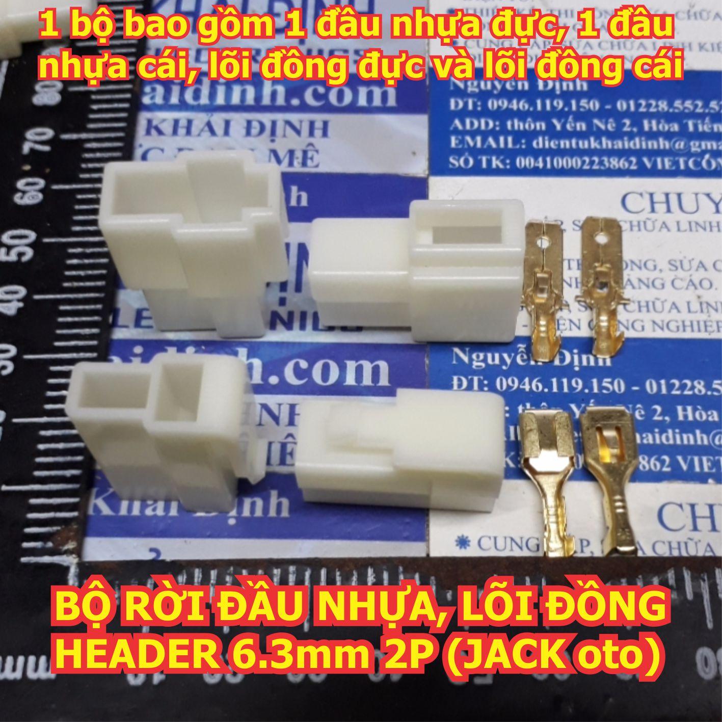 10 BỘ RỜI ĐẦU NHỰA ĐỰC, CÁI, LÕI ĐỒNG ĐỰC, CÁI HEADER 6.3mm 2P (JACK XE OTO) kde1703