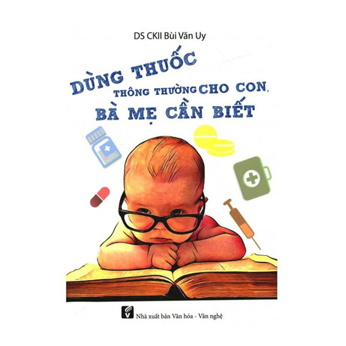 Nxbhcm - sách dùng thuốc thông thường cho con bà mẹ cần biết