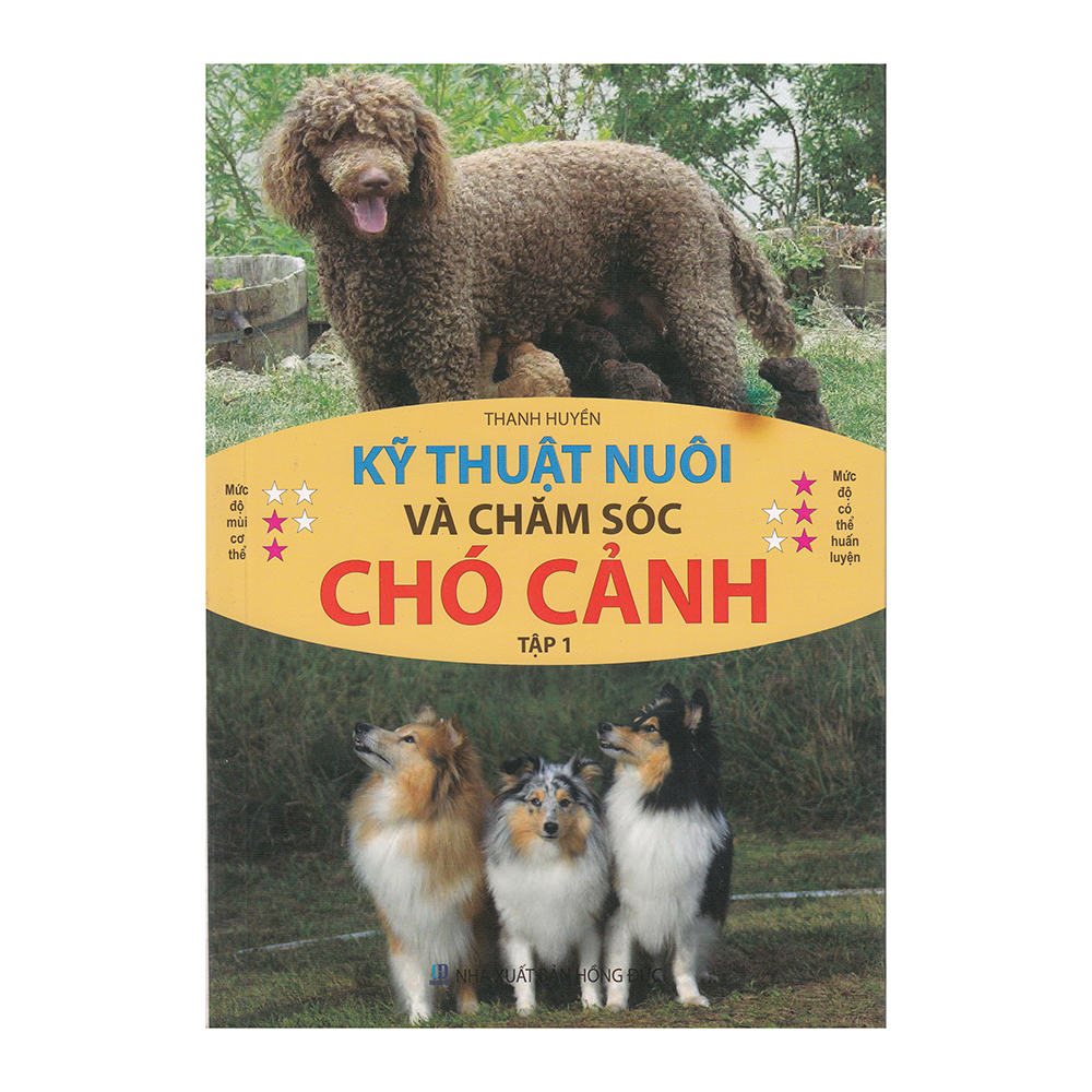 Kỹ thuật nuôi và chăm sóc chó cảnh - tập 1