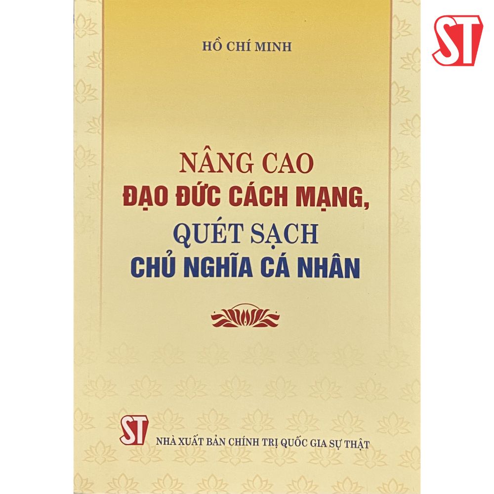 Nâng cao đạo đức cách mạng, quét sạch chủ nghĩa cá nhân