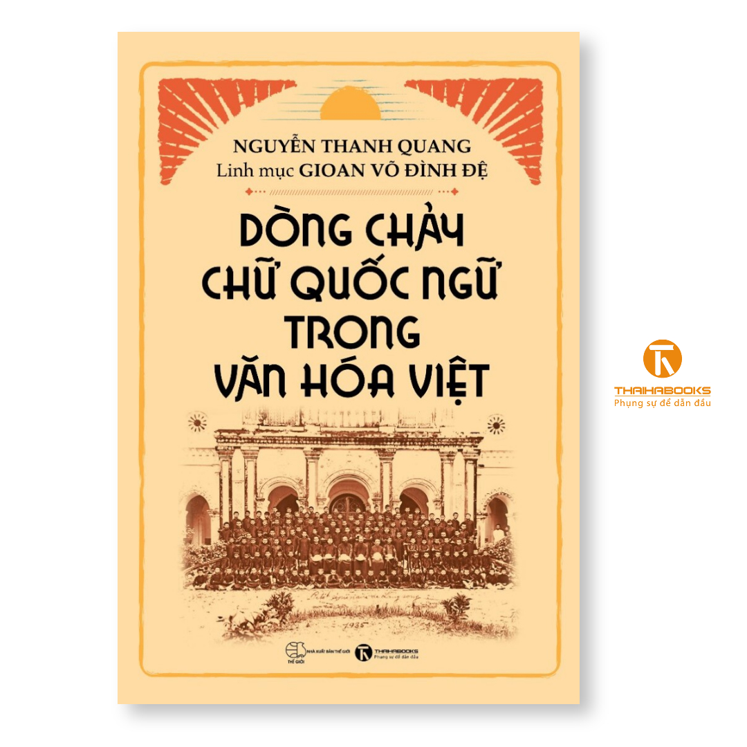 Sách - Dòng chảy chữ Quốc ngữ trong văn hóa Việt - Thái Hà Books