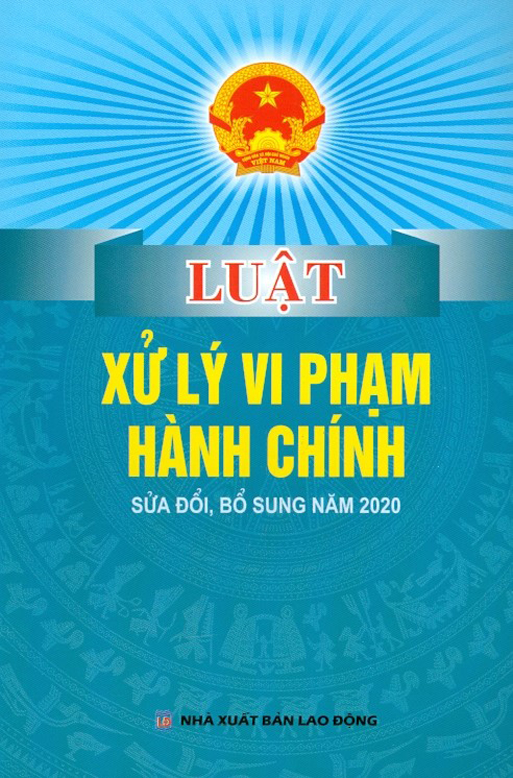 Luật xử lý vi phạm hành chính - sửa đổi, bổ sung năm 2020
