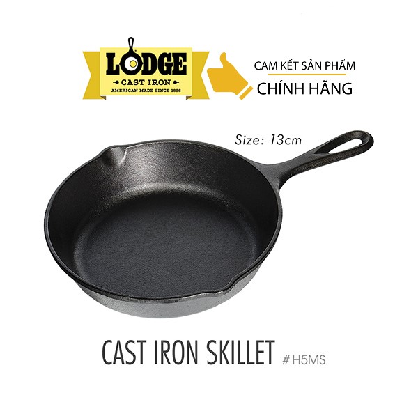Chảo gang đúc chính hãng Lodge 13cm - H5MS. Chảo dùng chiên 1 quả trứng, nướng miếng beefsteak, bát cơm chiên 1 người.