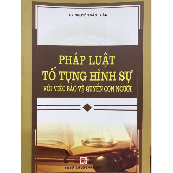 Sách Pháp Luật Tố Tụng Hình Sự Với Việc Bảo Vệ Quyền Con Người (Nhà Sách Pháp Luật)